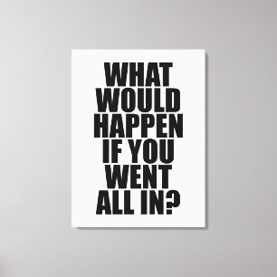 What Would Happen Motivational Quote Canvas Print