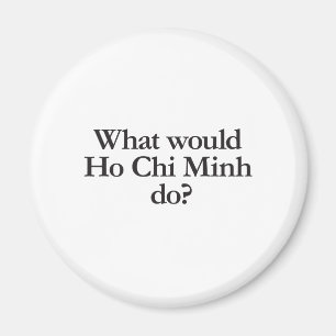 what would ho chi minh do magnet