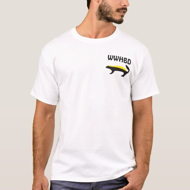 What would Honey Badger Do T-Shirt (Front)
