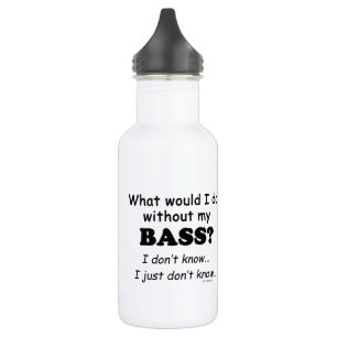 What Would I Do, Bass 532 Ml Water Bottle