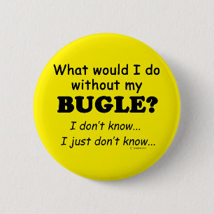 What Would I Do, Bugle 6 Cm Round Badge
