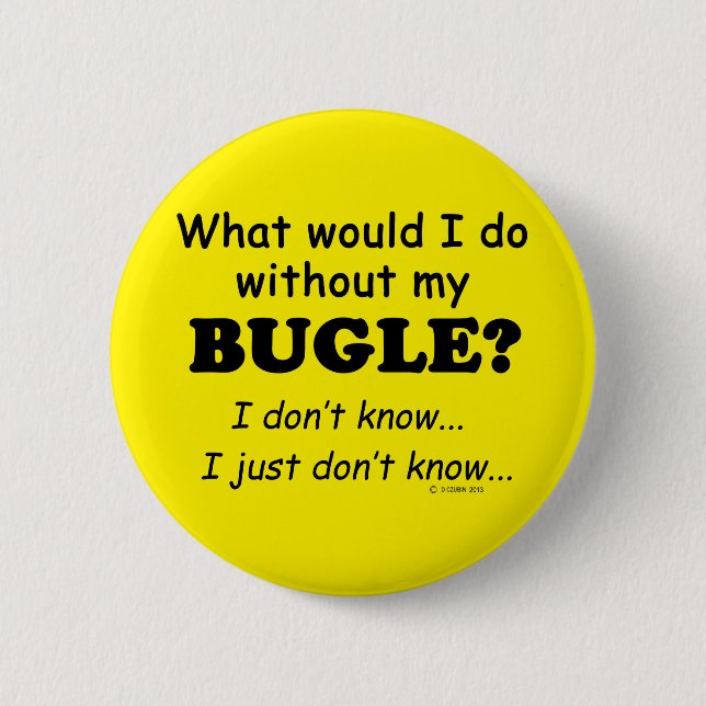 What Would I Do, Bugle 6 Cm Round Badge (Front)