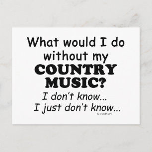 What Would I Do, Country Music Postcard
