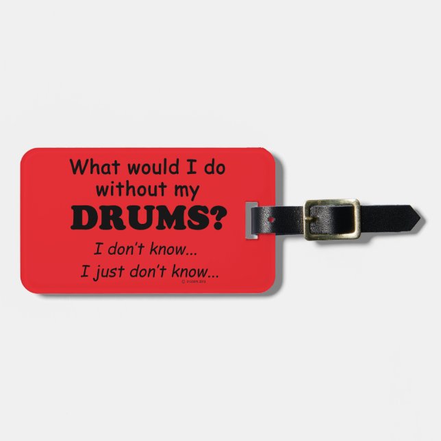 What Would I Do, Drums Luggage Tag (Front Horizontal)