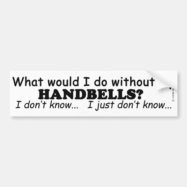 What Would I Do, Handbells Bumper Sticker (Front)