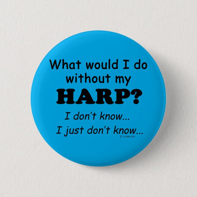 What Would I Do, Harp 6 Cm Round Badge (Front)