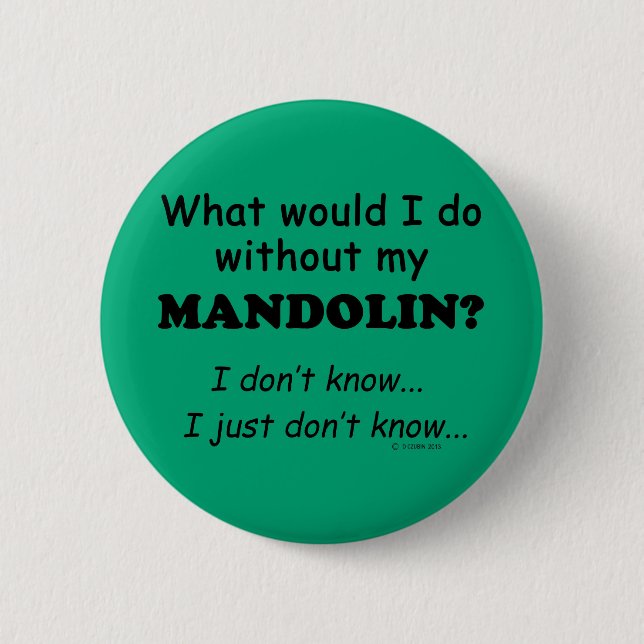 What Would I Do, Mandolin 6 Cm Round Badge (Front)