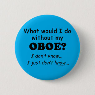 What Would I Do, Oboe 6 Cm Round Badge