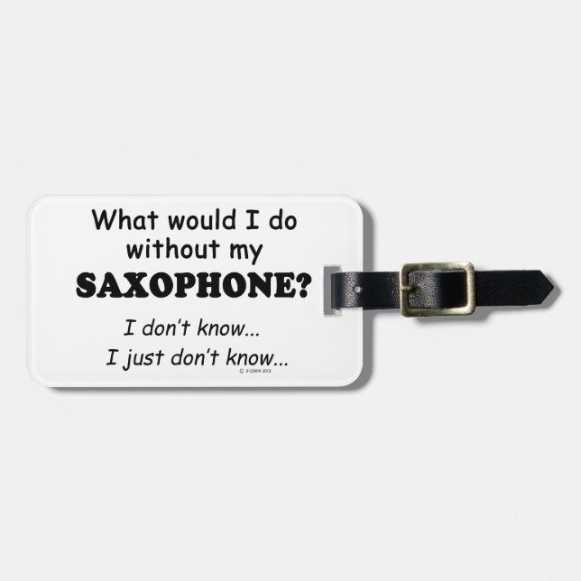 What Would I Do, Saxophone Luggage Tag (Front Horizontal)
