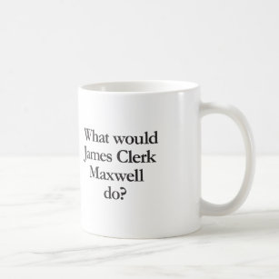 what would james clerk maxwell do coffee mug