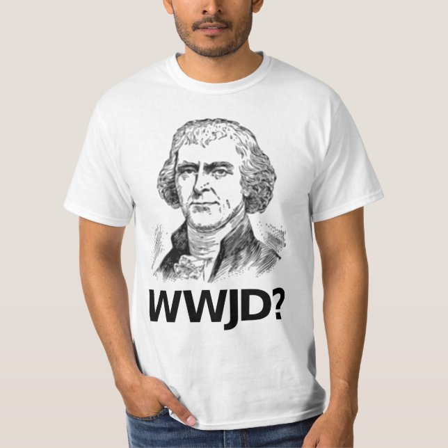 What Would Jefferson Do? - White Tee (Front)