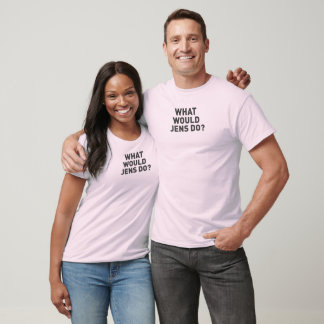 What Would Jens Do T-Shirt