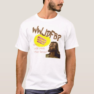 What Would Jesus Do For Bacon T-Shirt