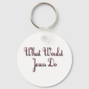 What Would Jesus Do Keychain