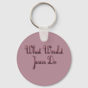 What Would Jesus Do Keychain