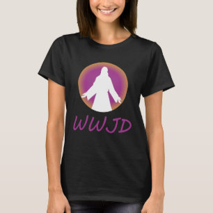 What Would Jesus Do Quote Saying WWJD Christian T-Shirt