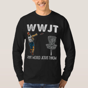 What Would Jesus Throw Christmas WWJT Disc Golf Ch T-Shirt