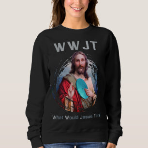 What Would Jesus Throw Funny Disc Golf Men & Women Sweatshirt