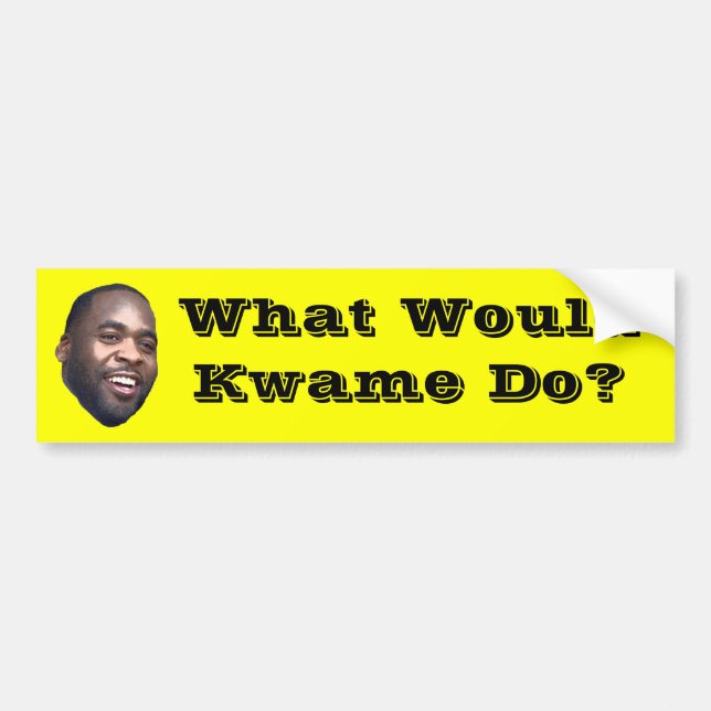 What Would Kwame Do? Bumper Sticker (Front)