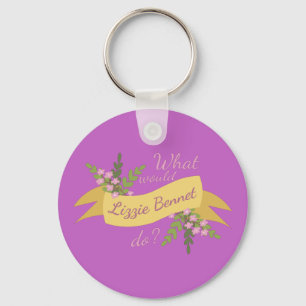 What Would Lizzie Bennet Do? II Key Ring