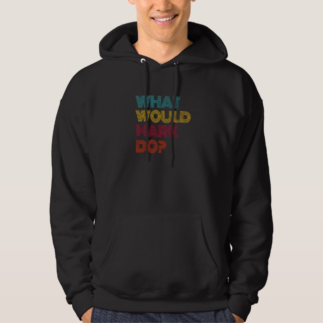 What Would Mark Do I Love Mark Premium Hoodie (Front)