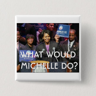What Would Michelle Do? - Customised 15 Cm Square Badge