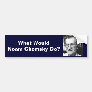 What Would Noam Chomsky Do? Bumper Sticker