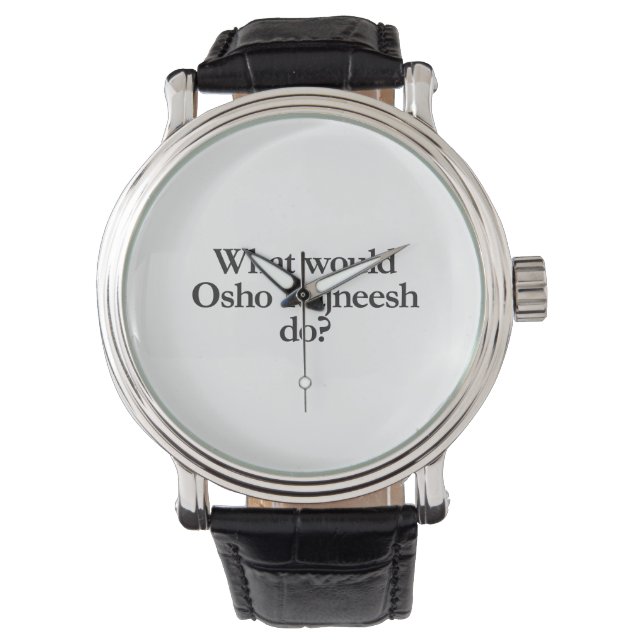 what would osho rajneesh do watch (Front)