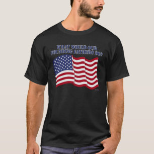WHAT WOULD OUR FOUNDING FATHERS DO? T-Shirt