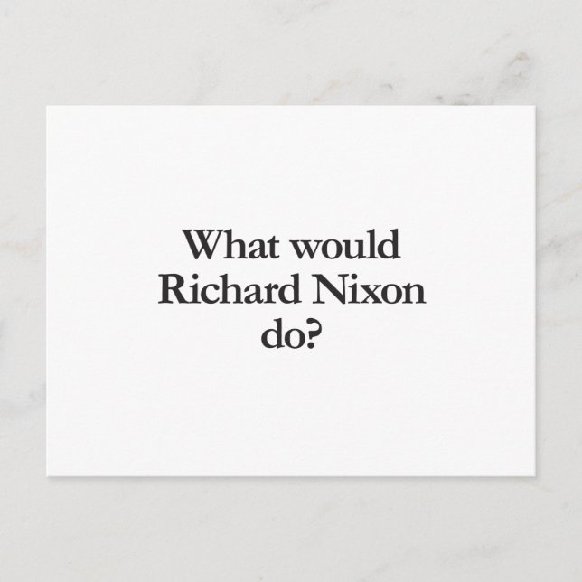 what would richard nixon do postcard (Front)