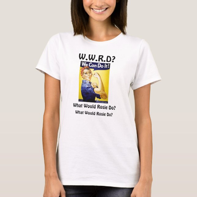 What Would Rosie Do? T-Shirt (Front)