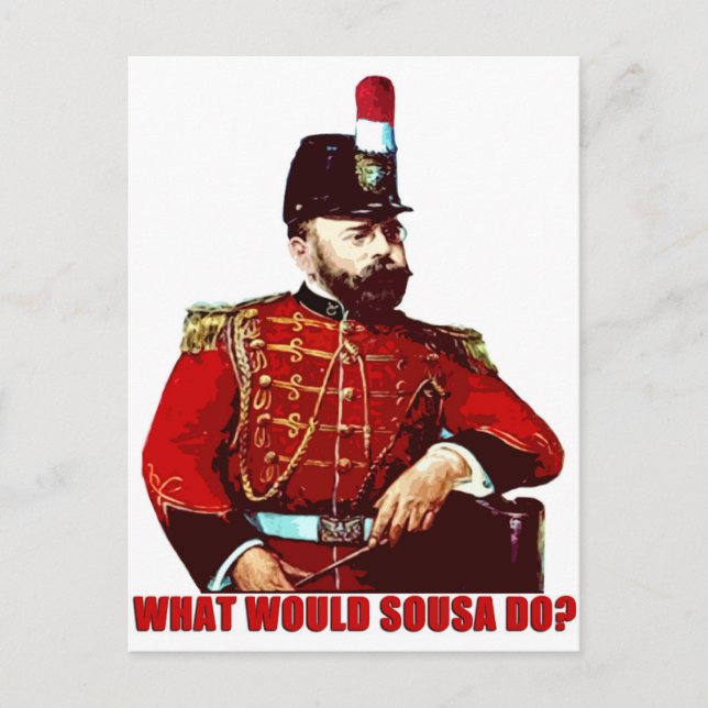 What Would Sousa Do? Postcard (Front)