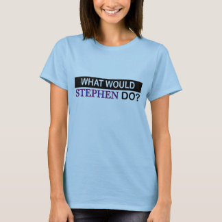 What Would Stephen Do T-Shirt