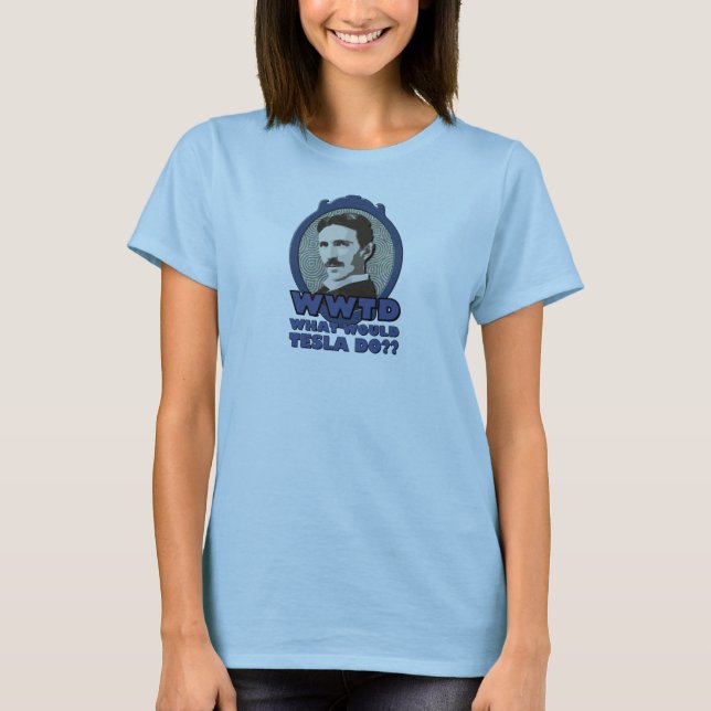 What Would Tesla Do T-shirt (Front)