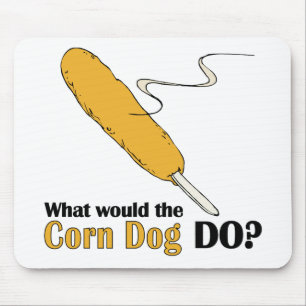 What Would The Corn Dog Do? Mouse Pad
