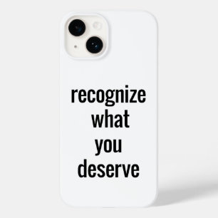 What You Deserve iPhone Case