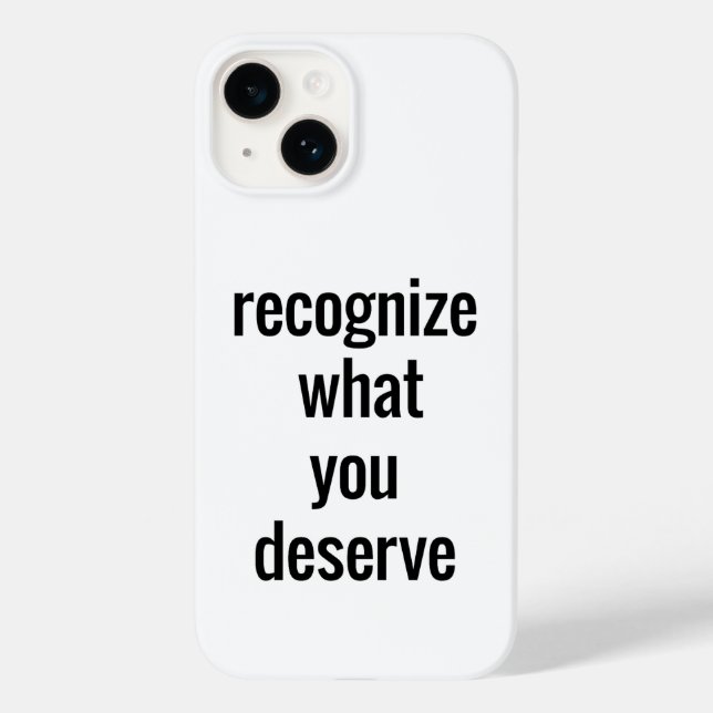 What You Deserve iPhone Case (Back)