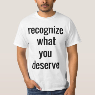 What You Deserve Men's Value T-Shirt