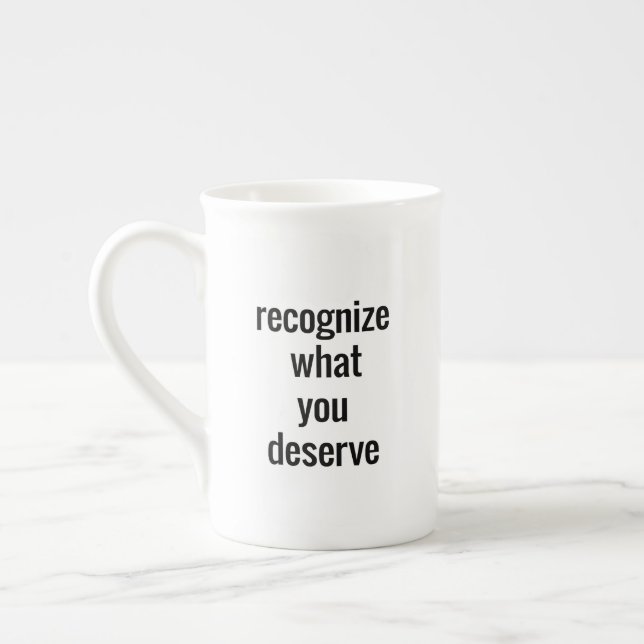 What You Deserve Speciality Mug (Left)