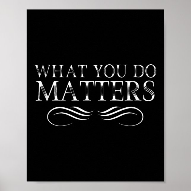 What You Do S Insring Motivational Sitive  Poster (Front)