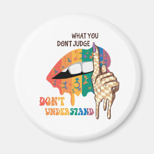 What You Don’t Judge, Don’t Understand – LGBTQ Magnet