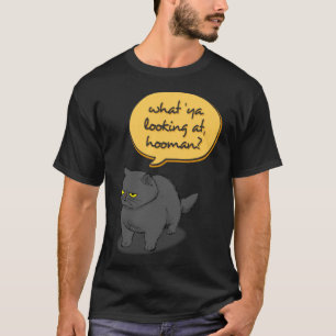 What you looking at Human Cat Men Women T-Shirt