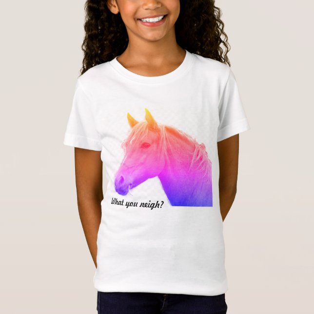 What you neigh? Mystical Horse Girls T-Shirt (Front)