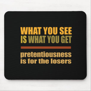 What You See Is What You Get mousepad