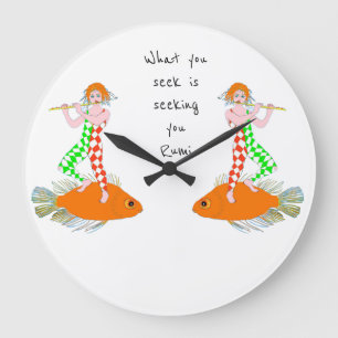 What you seek is seeking you. large clock