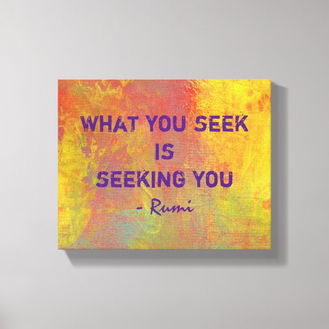 What You seek Rumi Quote Typography Canvas Print (Front)