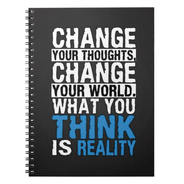 What You Think Is Reality - Motivational Spiral Notebook (Front)