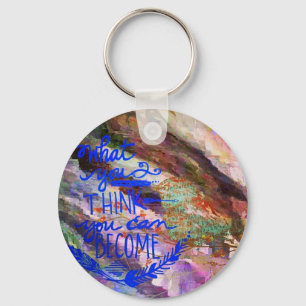 What you think you can become key ring