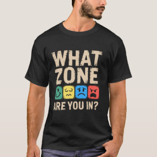 What Zone Are You In, Autism Gifts SPED Teacher, S T-Shirt