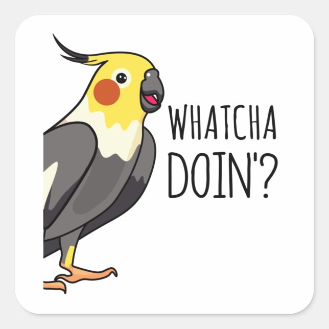 Whatcha Doin Parrot is Watching You Square Sticker (Front)